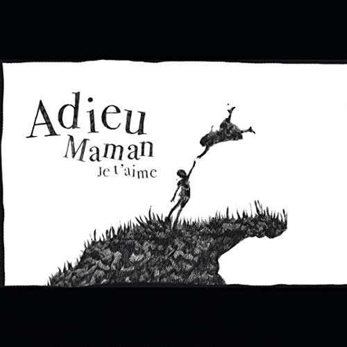 Adieu maman, je t'aime